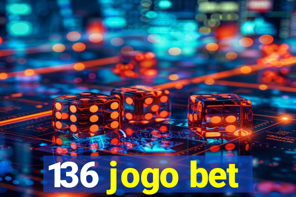 136 jogo bet